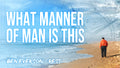 What Manner of Man Is This | Solo with Piano PDF